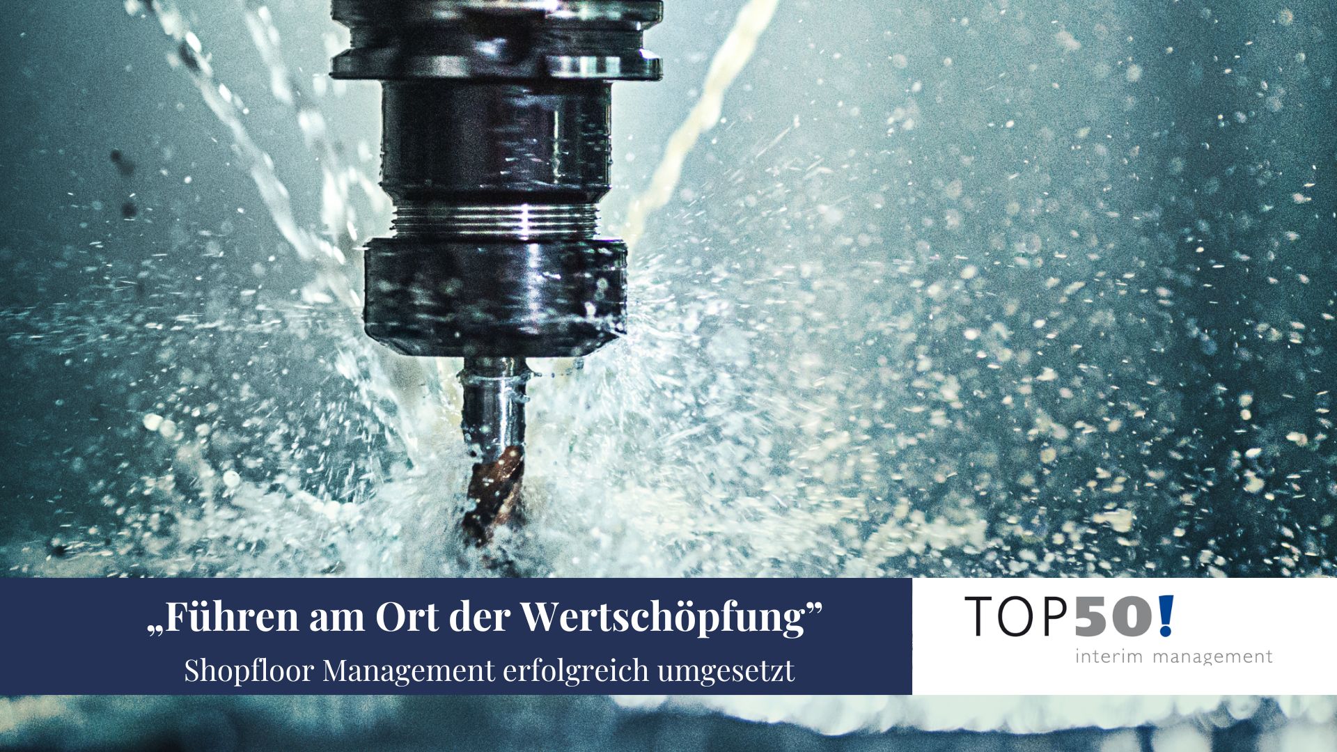 Führen am Ort der Wertschöpfung: Shopfloor Management erfolgreich umgesetzt